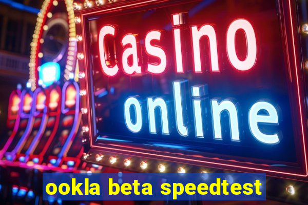 ookla beta speedtest